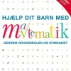 Hjaelp Dit Barn Med Matematik - Rev. Udgave